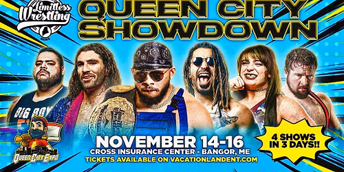Limitless Wrestling "Queen City Showdown" - Nov 14-16 @ Cross Insurance Center!