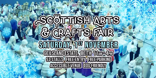 Scottish Arts & Crafts Fair - 1st November