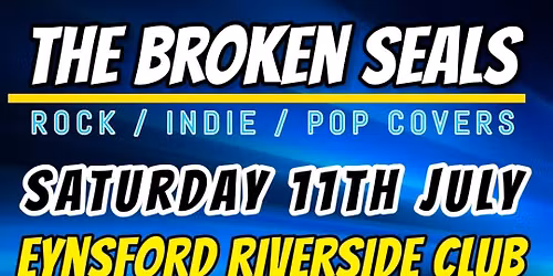 The Broken Seals at Eynsford Riverside Club: Saturday 11th July 2026 - 8pm Start
