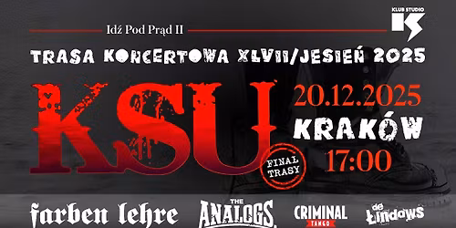 KSU-Fina\u0142 Trasy"Id\u017a Pod Pr\u0105d II"+Farben Lehre+The Analogs+De \u0141indows+Criminal Tango|Krk-Klub Studio
