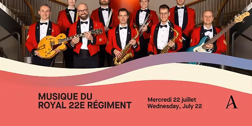 Musique du Royal 22e R\u00e9giment \/ Kiosque Edwin-B\u00e9langer