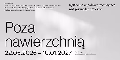 Poza nawierzchni\u0105 | Beyond the surface | Wystawa o wsp\u00f3lnych zachwytach nad przyrod\u0105 w mie\u015bcie