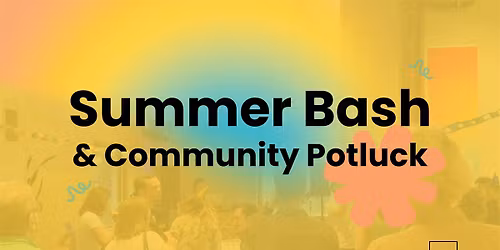 Summer Bash & Community Potluck