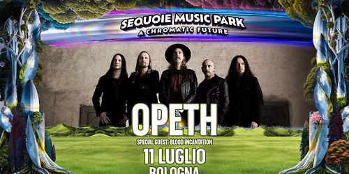 Opeth + Blood Incantation @ Sequoie Music Park