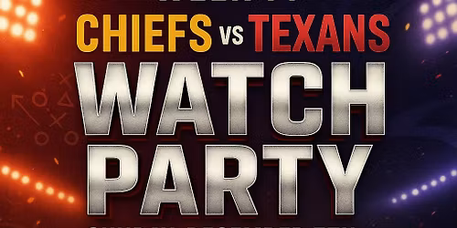 Chiefs vs. Texans WATCH PARTY