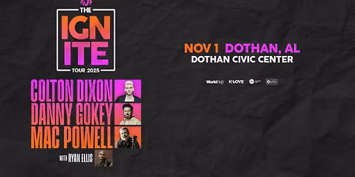 The Ignite Tour 2025 - Dothan, AL