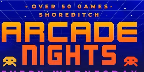 Arcade Night @ NQ64 Shoreditch Wednesday 5th August