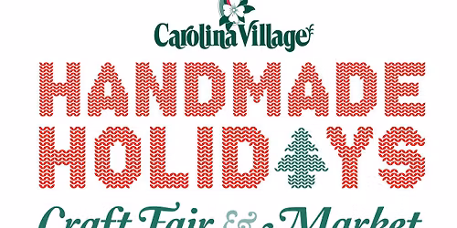 Handmade Holidays Craft Fair & Market at Carolina Village