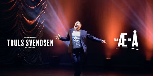 Truls Svendsen - Fra Æ til Å — Kuppelhallen