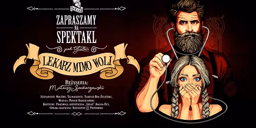 "Lekarz mimo woli"- Komedia Dell Arte z Teatrem The M.A.S.K.