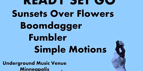 Sunsets Over Flowers, Boomdagger, Fumbler, & Simple Motions