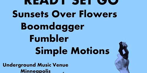 Sunsets Over Flowers, Boomdagger, Fumbler, & Simple Motions