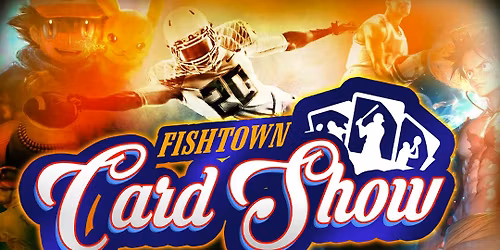Fishtown Card Show \u2013 May 2\u20133 at Rivers Casino Philadelphia