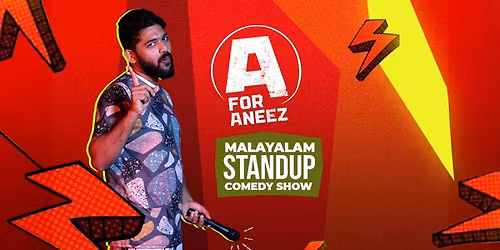 A for Aneez - an Adult Standup Comedy Show