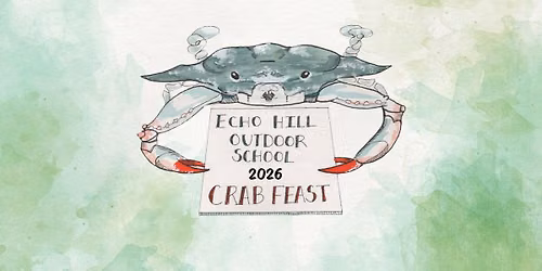 Echo Hill Outdoor School's 3rd Annual Crabs on High