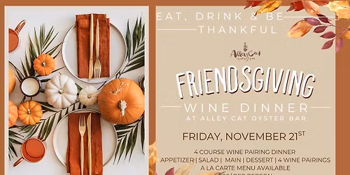 Friendsgiving Wine Dinner at Alley Cat Oyster Bar