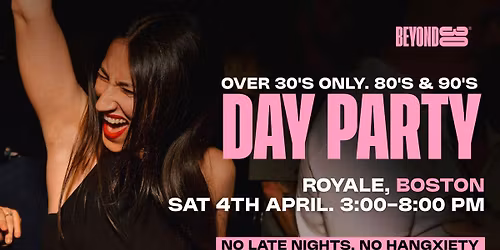 80s &amp; 90s Over 30s Daytime Clubbing - BOSTON\ud83d\udd7a\ud83c\udffd