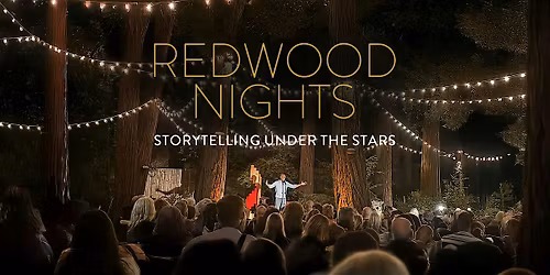 REDWOOD NIGHTS ~ Storytelling Under the Stars at Deer Park Villa