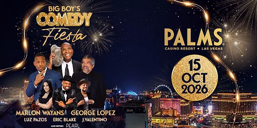 Big Boy's Comedy Fiesta w\/George Lopez & Marlon Wayans