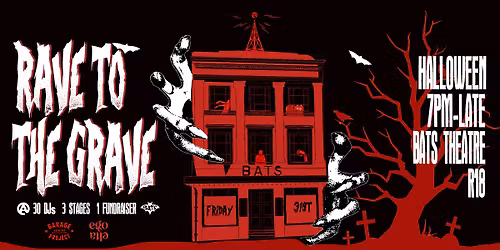 RAVE TO THE GRAVE - Fund-Raise the Dead for BATS Theatre and RadioActiveFM
