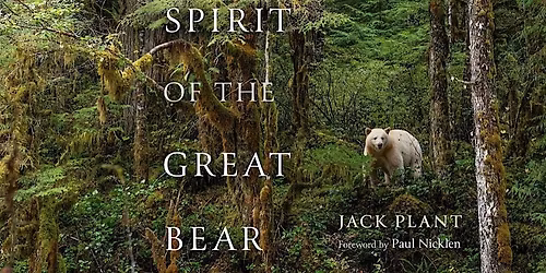 Spirit of the Great Bear Exhibition & Book Signing - Jack Plant