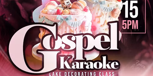 Gospel Karaoke Cake Decorating Experience