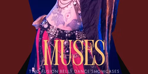MUSES: Two Fusion Belly Dance Showcases