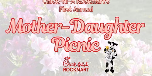 Chick-fil-A Rockmart Mother-Daughter Picnic