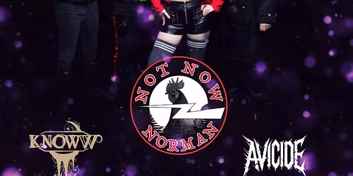ALT Metal Night Not Now Norman\/Knoww\/Avicide