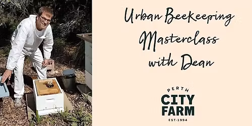 Urban Beekeeping Masterclass with Dean Mar 2026