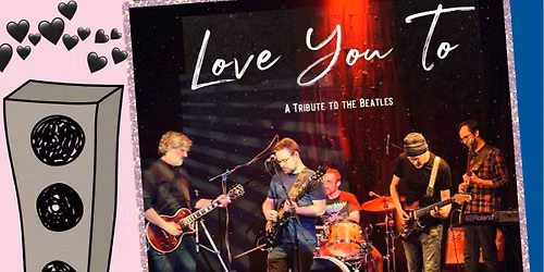 Love You To - A Beatles Tribute LIVE in Langhorne Borough