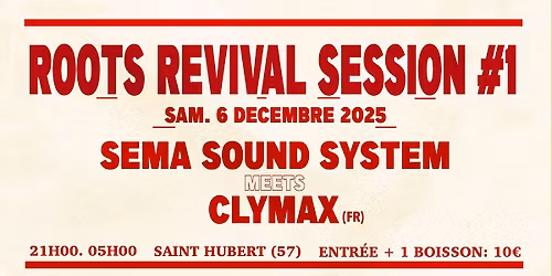 ROOTS REVIVAL SESSION #1 - SEMA SOUND SYSTEM MEETS CLYMAX
