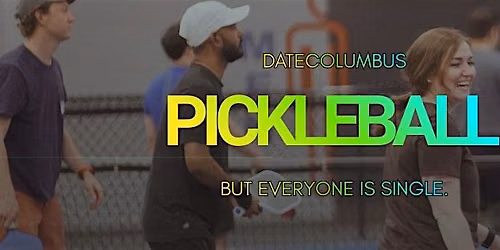 Pickleball  But Everyone's Single | DateColumbus