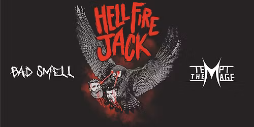 HELL FIRE JACK \/ BAD SMELL \/ TEMPT THE MAGE \/ LIVE @ PARK PLACE SOCIAL