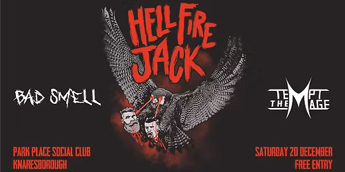 HELL FIRE JACK \/ BAD SMELL \/ TEMPT THE MAGE \/ LIVE @ PARK PLACE SOCIAL