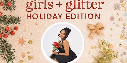 GIRLS GIRL: Girls + Glitter Holiday Edition
