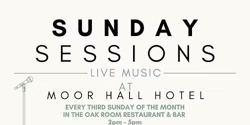 Sunday Sessions  Live Music in the Oak Room Restaurant & Bar at Moor Hall Hotel & Spa