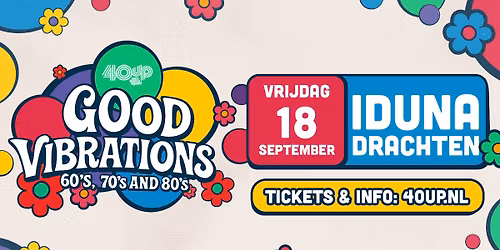 40UP Good Vibrations - Iduna Drachten