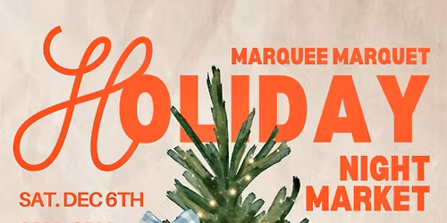 Marquee Marquet: Holiday Night Market