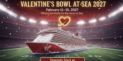Valentine\u2019s Bowl at Sea 2027