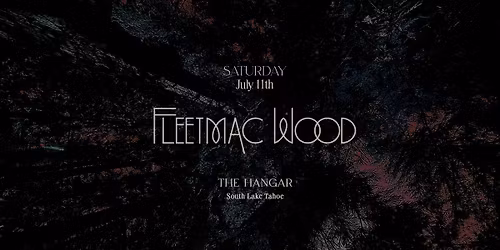 Fleetmac Wood at The Hanger Tahoe