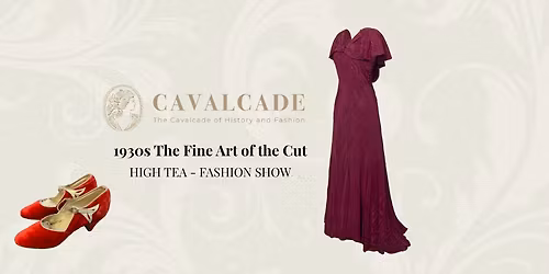 \u272b SOLD OUT \u272b Cavalcade of History & Fashion \u2013 1930s Fashion High Tea