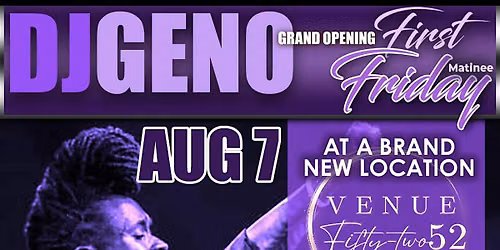 Grand opening Djgenos first Friday Matinee at the brand new venue 5252