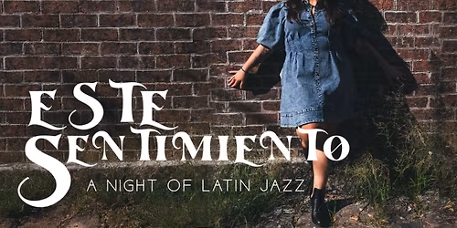 \u2018Este Sentimiento\u2019 A Night of Latin Jazz