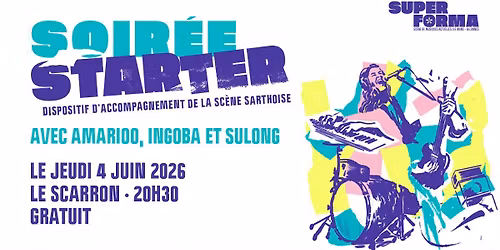Soir\u00e9e Starter : AMARIOO + INGOBA + SULONG | Le Scarron \u2022 Le Mans