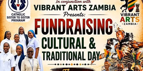 CATHOLIC SISTER TO SISTER PROGRAM IN CONJUNCTION WITH Vibrant Arts Zambia Fundrising Cultural 