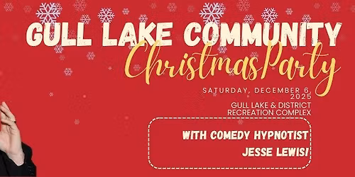 Gull Lake Community Christmas Party \u2013 Featuring Jesse Lewis Comedy Hypnosis Show