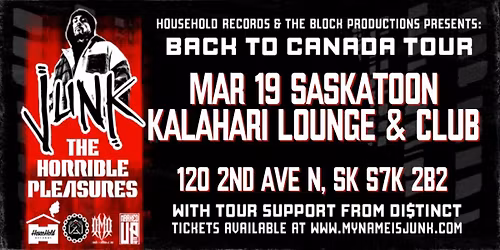 Junk - Horrible Pleasures Saskatoon!