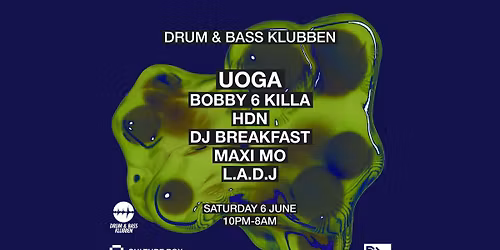 Drum & Bass Klubben: UOGA \/ Bobby 6 Killa \/ HDN \/ DJ Breakfast \/ Maxi Mo \/ L.A.D.J