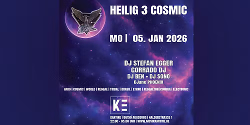 Heilig 3 Cosmic | MO 05.01.2026 | Stefan Egger, Corrado, Ben, ... | Kantine Augsburg